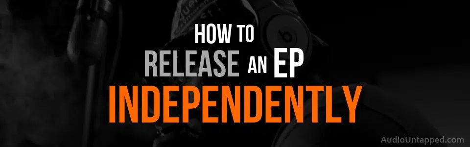 How to Release an EP Independently