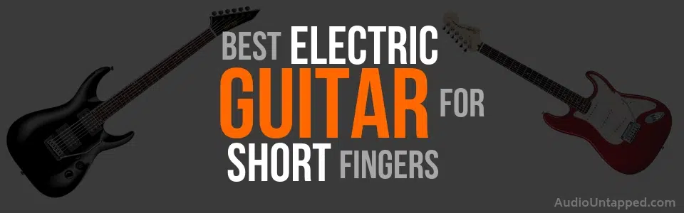 Best Electric Guitar for Short Fingers