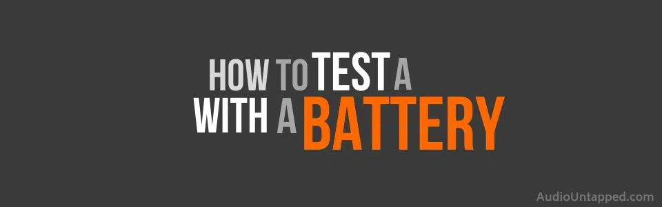 How to Test a Speaker with a Battery